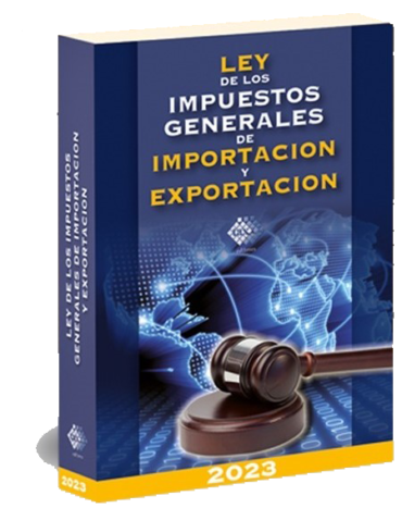 Leyes Ley De Los Impuestos Generales De Importaci N Y