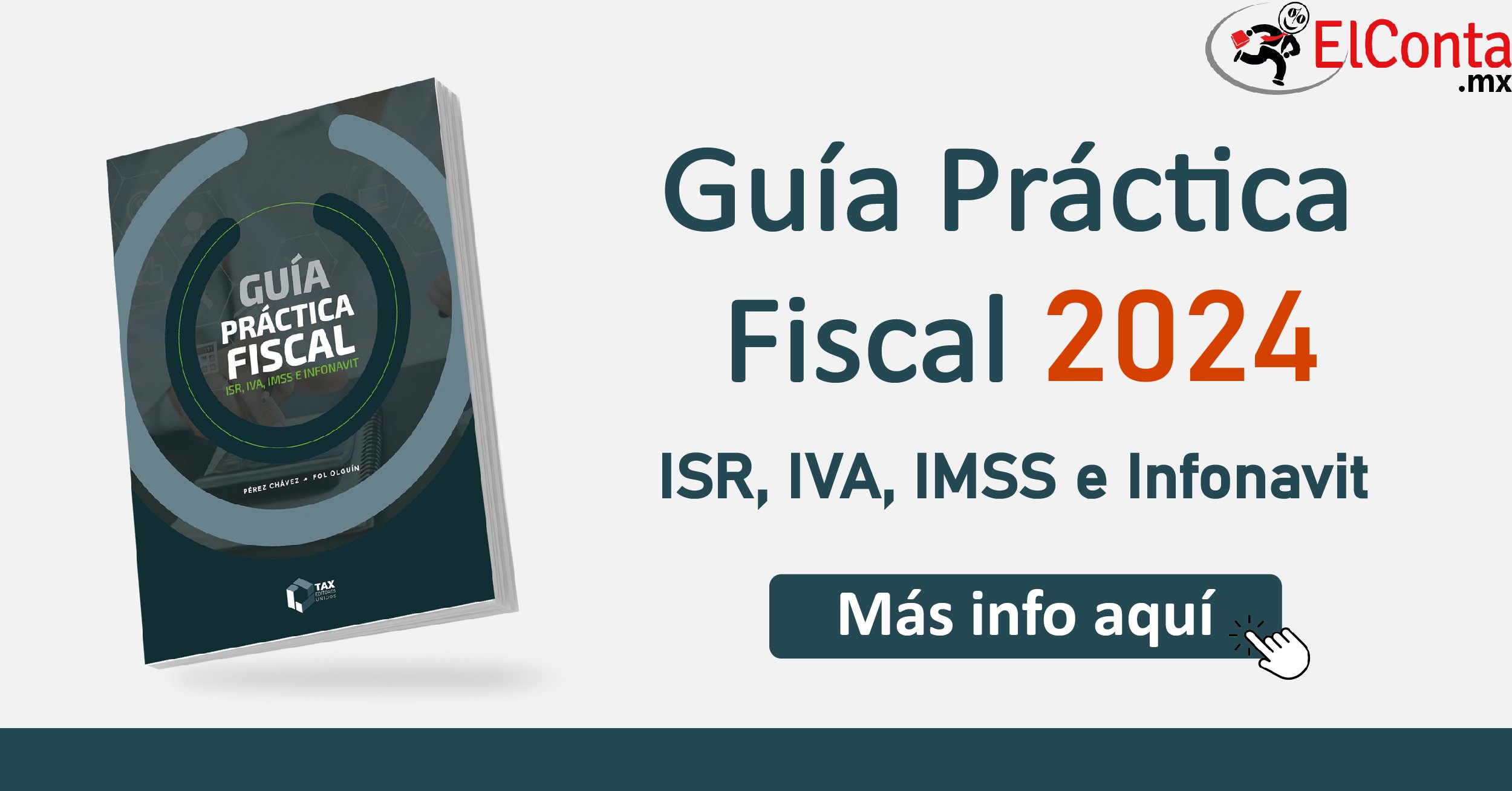 Guía Práctica Fiscal 2024. ISR, IVA, IMSS, Infonavit » Tienda ElConta.MX